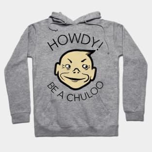 Howdy! Be a Chuloo! Vintage Chewing Gum Hoodie